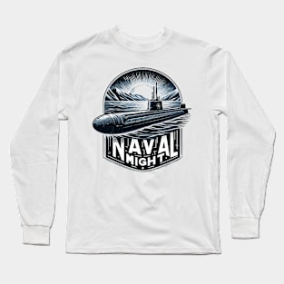 Submarine, Naval Might Long Sleeve T-Shirt